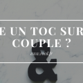 Ai je un toc sur lecouple