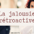 Jalousie rétroactive et TOC du couple